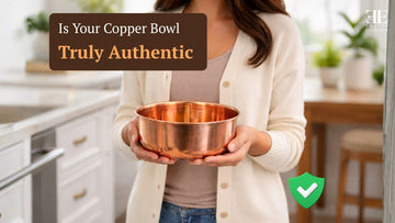 7 Simple Tests to Check If a Copper Bowl Is Real or Fake