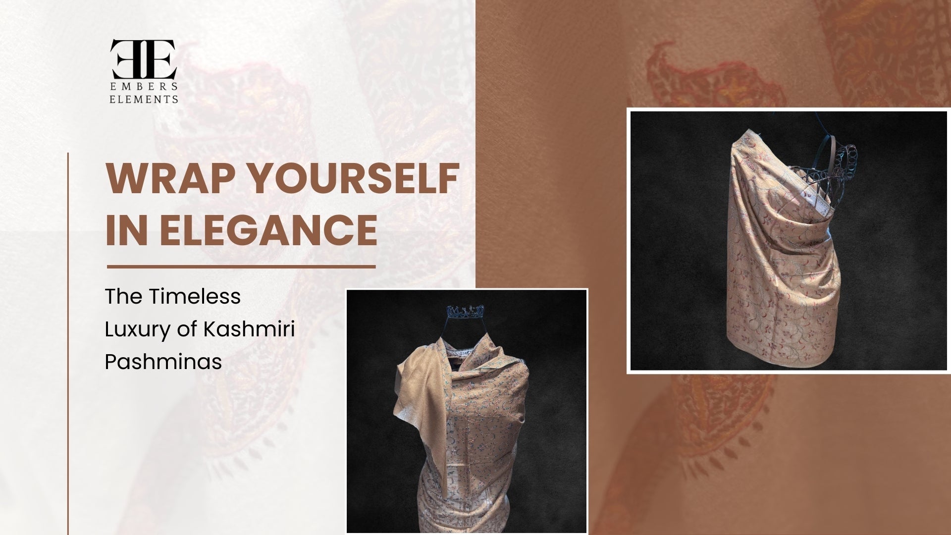 Wrap yourself in elegance with timeless luxury Kashmiri Pashmina shawls by Embers Elements