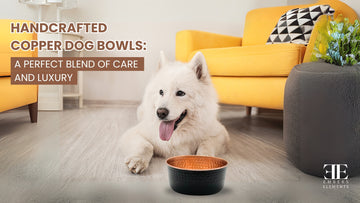 Handcrafted Copper Dog Water Bowls: The Ultimate Blend of Health, Durability, and Elegance for Your Pet