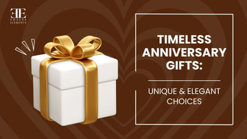 Timeless anniversary gifts - unique and elegant choices for couples by Embers Elements